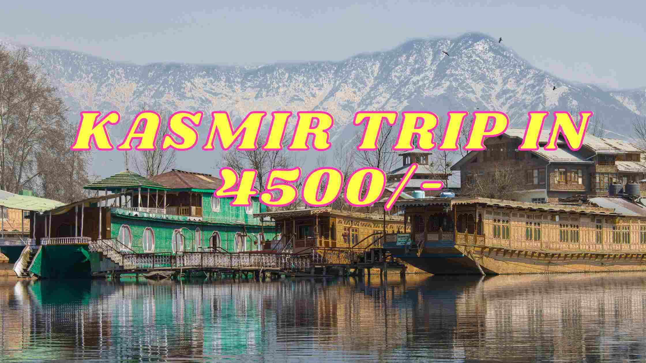 Kashmir in 4500