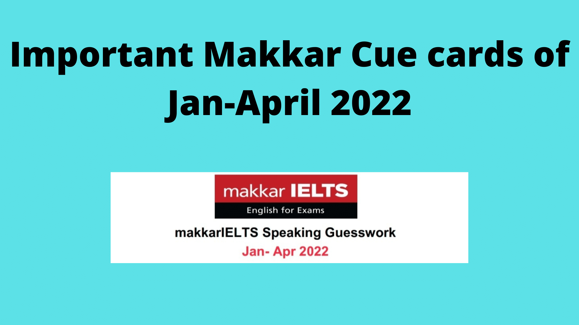 Important Makkar Cue cards of Jan-April 2022